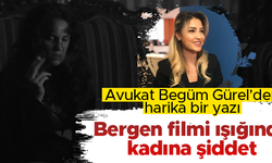 Avukat Begüm Gürel: Bergen filmi ışığında kadına şiddet