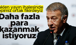 Ahmet Ağaoğlu: Naklen yayın ihalesinde ortak fikirdeyiz: Daha fazla para kazanmak istiyoruz