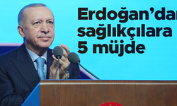 Cumhurbaşkanı Erdoğan'dan sağlıkçılara 5 müjde