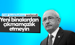 Kılıçdaroğlu'ndan il yönetimlerine: Yeni binalardan çıkmamazlık etmeyin