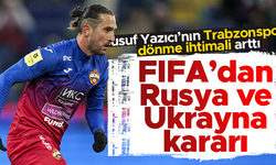 FIFA'dan beklenen Rusya ve Ukrayna kararı