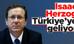 İsrail Cumhurbaşkanı Isaac Herzog, Türkiye'ye geliyor