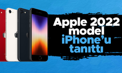 Apple, iPhone SE 2022'yi tanıttı: iPhone SE 3 özellikleri, tasarımı ve fiyatları