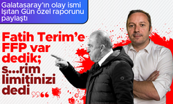 Galatasaray yöneticisi Işıtan Gün özel raporu yayınladı: Fatih Terim'e FFP dedik; küfür etti