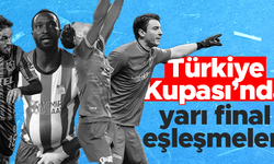 Ziraat Türkiye Kupası'nda yarı final eşleşmeleri belli oldu