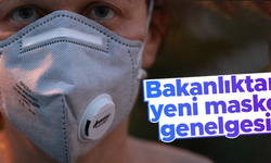 İçişleri Bakanlığı'ndan yeni maske genelgesi