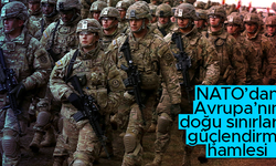 NATO'dan Avrupa'nın doğu sınırlarını güçlendirme hamlesi