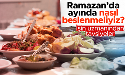 Ramazan ayında nasıl beslenmeliyiz?