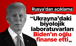 Rusya'dan flaş açıklama: Ukrayna'daki biyolojik laboratuvarları Biden'ın oğlu finanse etti