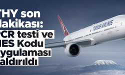 Türk Hava Yolları: PCR testi ve HES Kodu uygulaması kaldırıldı