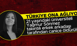 Türkiye, üniversiteli Yağmur Sönmez'e ağlıyor