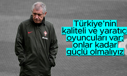 Portekiz Teknik Direktörü Fernando Santos: Türkiye'nin çok kaliteli ve yaratıcı oyuncuları var