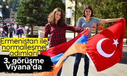 Ermenistan ile yapılacak üçüncü görüşmenin tarihi belli oldu