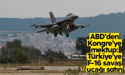 ABD Dışişleri Bakanlığından Kongre’ye Türkiye'ye F-16 satılması için tavsiye mektubu