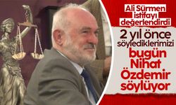 Ali Sürmen: '2 yıl önce söylediklerimizi bugün Nihat Özdemir söylüyor'