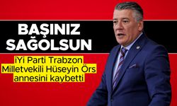 İYİ Parti Trabzon Milletvekili Hüseyin Örs'ün acı günü