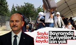 Süleyman Soylu: Suriyelilere bayram izni yok
