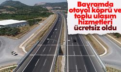 Ramazan Bayramı nedeniyle otoyol, köprü ve toplu taşıma hizmetleri ücretsiz