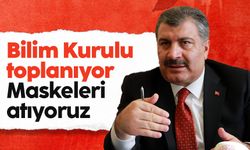 Bilim Kurulu bugün toplanıyor
