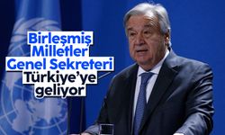 BM Genel Sekreteri Antonio Guterres yarın Türkiye'ye gelecek