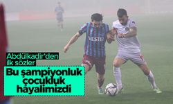Abdülkadir Ömür: 2010-11'de çok ağlamıştım; bu şampiyonluk bizim çocukluk hayalimizdi
