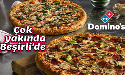 Dominos, çok yakında Beşirli'de