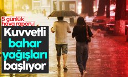 Yurt genelinde kuvvetli bahar yağışları görülecek