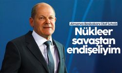 Olaf Scholz, nükleer savaş endişesini dile getirdi