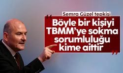Bakan Soylu'dan Semra Güzel tepkisi: Böyle bir kişiyi TBMM’ye sokma sorumluluğu kime aittir