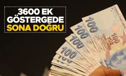 3600 ek göstergede sona yaklaşıldı
