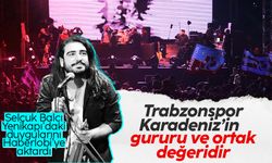 Selçuk Balcı: Trabzonspor, Karadeniz'in gururu ve ortak değeridir
