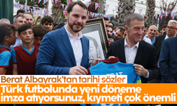 Berat Albayrak’tan tarihi sözler; 'Türk futbolunda yeni döneme  imza atıyorsunuz, kıymeti çok önemli'