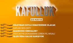 Kafulluk - 25 Mayıs 2022