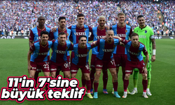 Trabzonspor'da 11'in 7'sine büyük teklif
