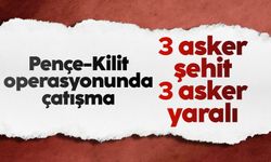 Pençe Kilit Operasyonu'nda 3 askerimiz şehit oldu