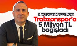 Nevzat Kaya'dan Trabzonspor'a 5 Milyon TL'lik bağış