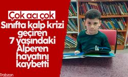 Sınıfta kalp krizi geçiren 7 yaşındaki Alperen hayatını kaybetti