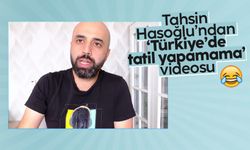 Tahsin Hasoğlu'ndan 'tatil yapamayan Türkler' videosu