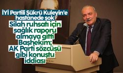 İYİ Parti'li Şükrü Kuleyin, silah ruhsatı için rapor almaya gittiği hastanede ağır ithamlarla karşılaştı