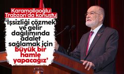Temel Karamollaoğlu Trabzon'dan seslendi: "İşsizliği çözmek için büyük bir hamle yapacağız"