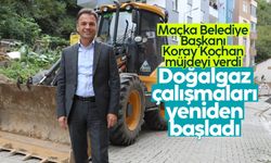 Maçka’da doğalgaz çalışmaları yeniden başladı