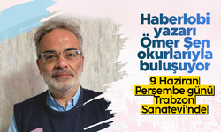 Haberlobi yazarı Ömer Şen, okurlarıyla buluşuyor