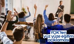YÖK'ten 'yüz yüze eğitim' açıklaması
