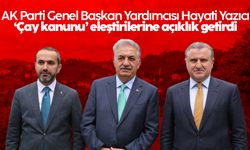 AK Parti Genel Başkan Yardımcısı Hayati Yazıcı ‘Çay kanunu’ eleştirilerine açıklık getirdi