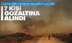 İzmir'in Çeşme ilçesinde çıkan yangınla ilgili 7 gözaltı