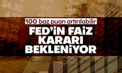 FED'in faiz kararı bugün açıklanacak