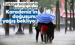 Karadeniz'in doğusu yağışlı, Türkiye'nin geri kalanını sıcaklar bunaltacak