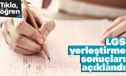 LGS yerleştirme sonuçları açıklandı