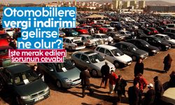 Otomobile vergi indirimi gelirse fiyatlar ne olacak?