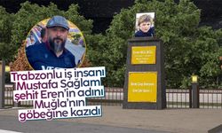 İş insanı Mustafa Sağlam, Eren Bülbül'ün adını Muğla'nın göbeğine kazıdı